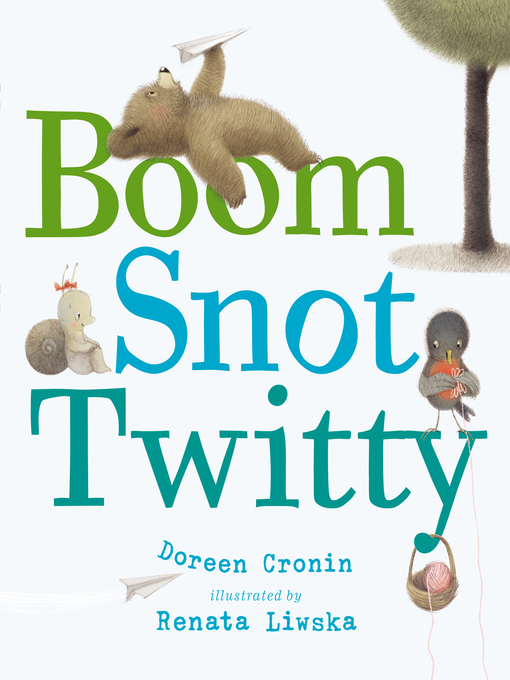 Title details for Boom Snot Twitty by Doreen Cronin - Available